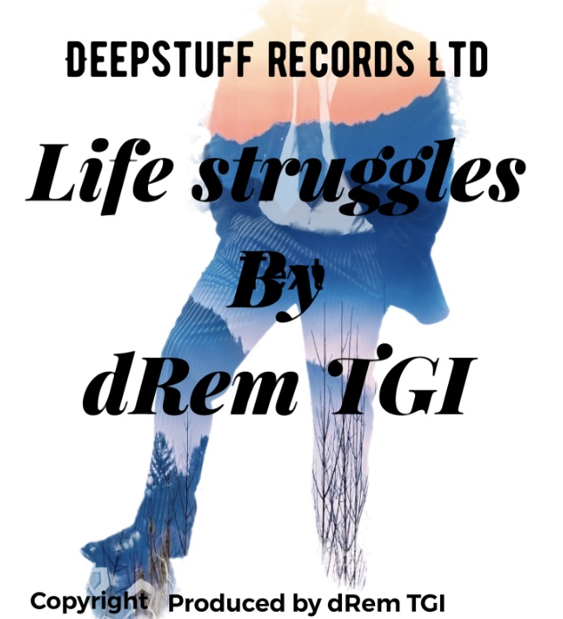 life Struggles (Single) by dRem TGI