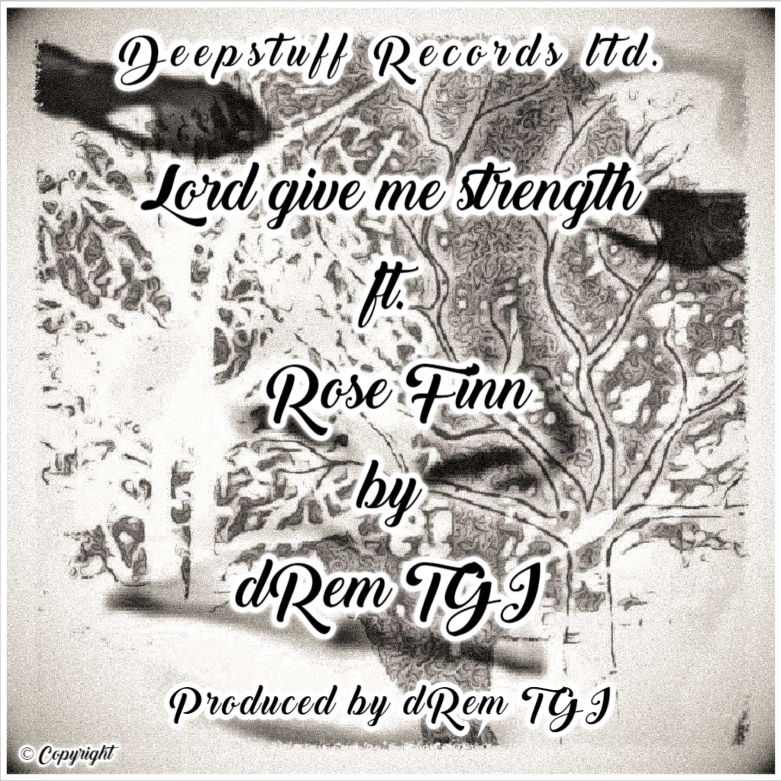 Lord give me strength ft. Rose Finn by dRem TGI