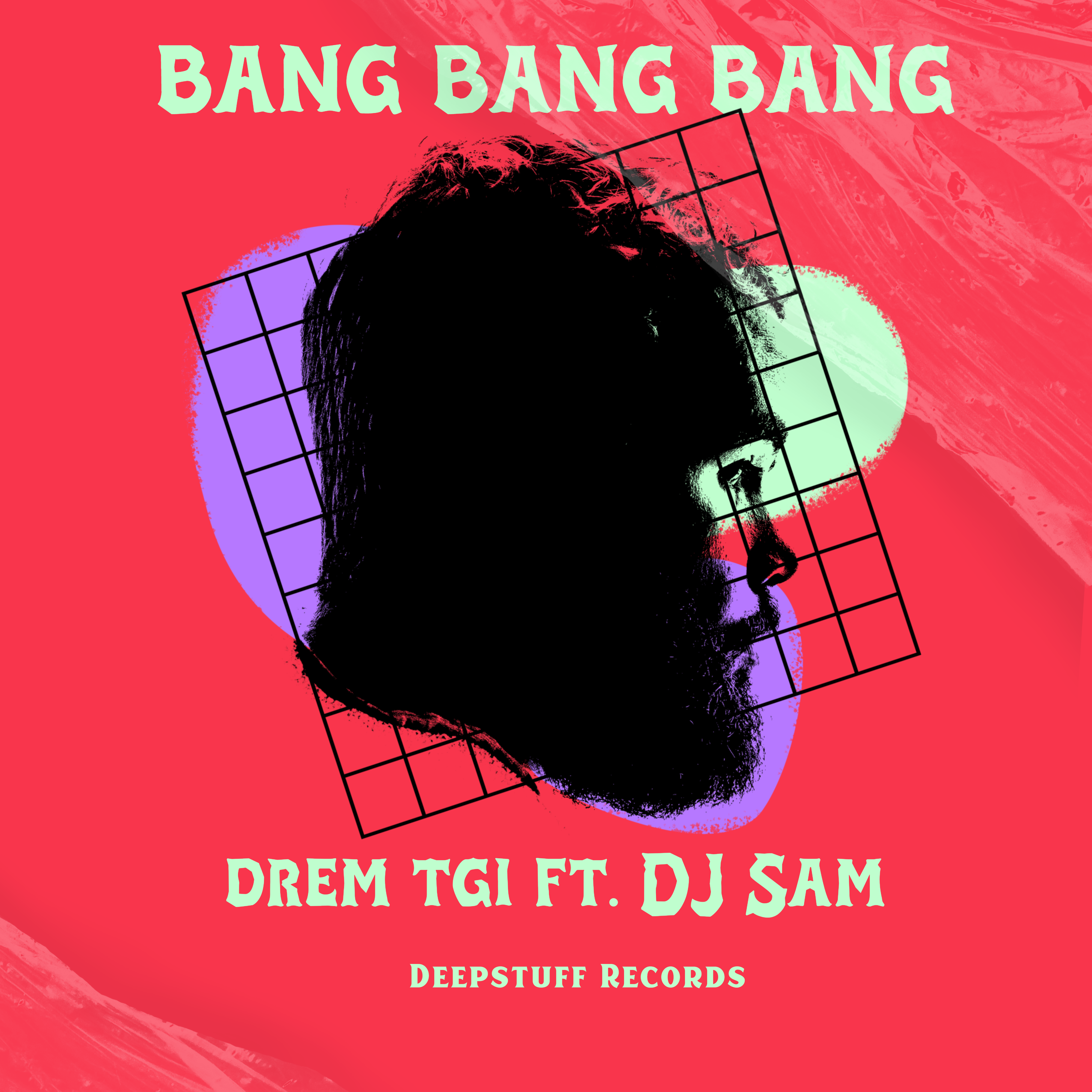 Bang Bang Bang ft. DJ Sam