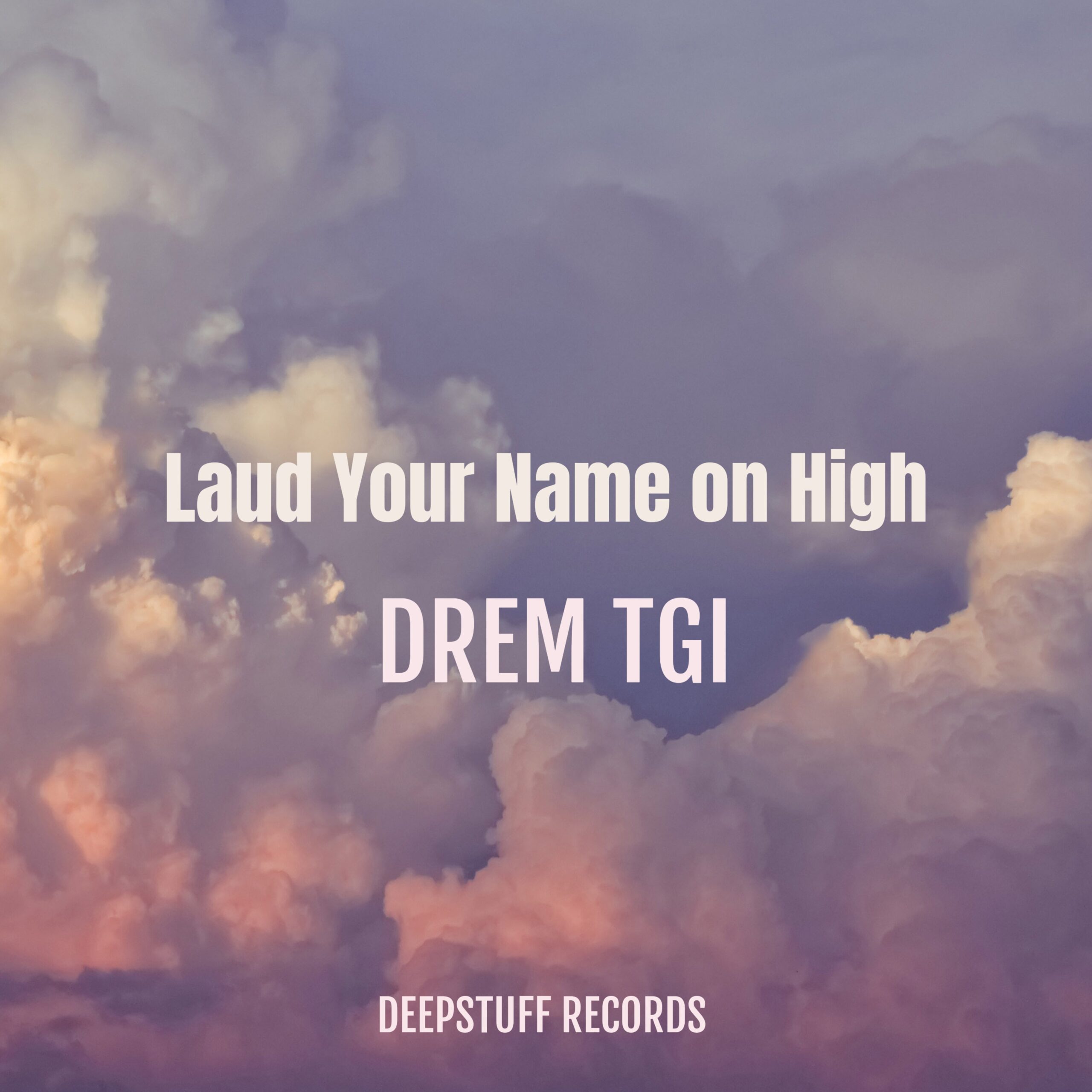 laud your name on high