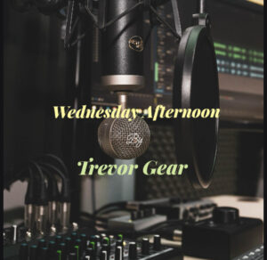 Trevor Gear - Wednesday Afternoon